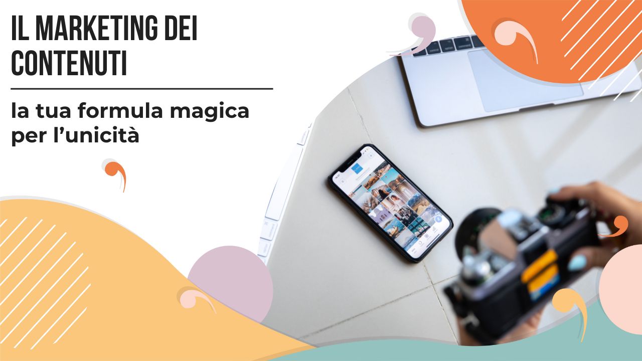 Marketing dei contenuti: la tua formula magica per l'unicit&agrave;