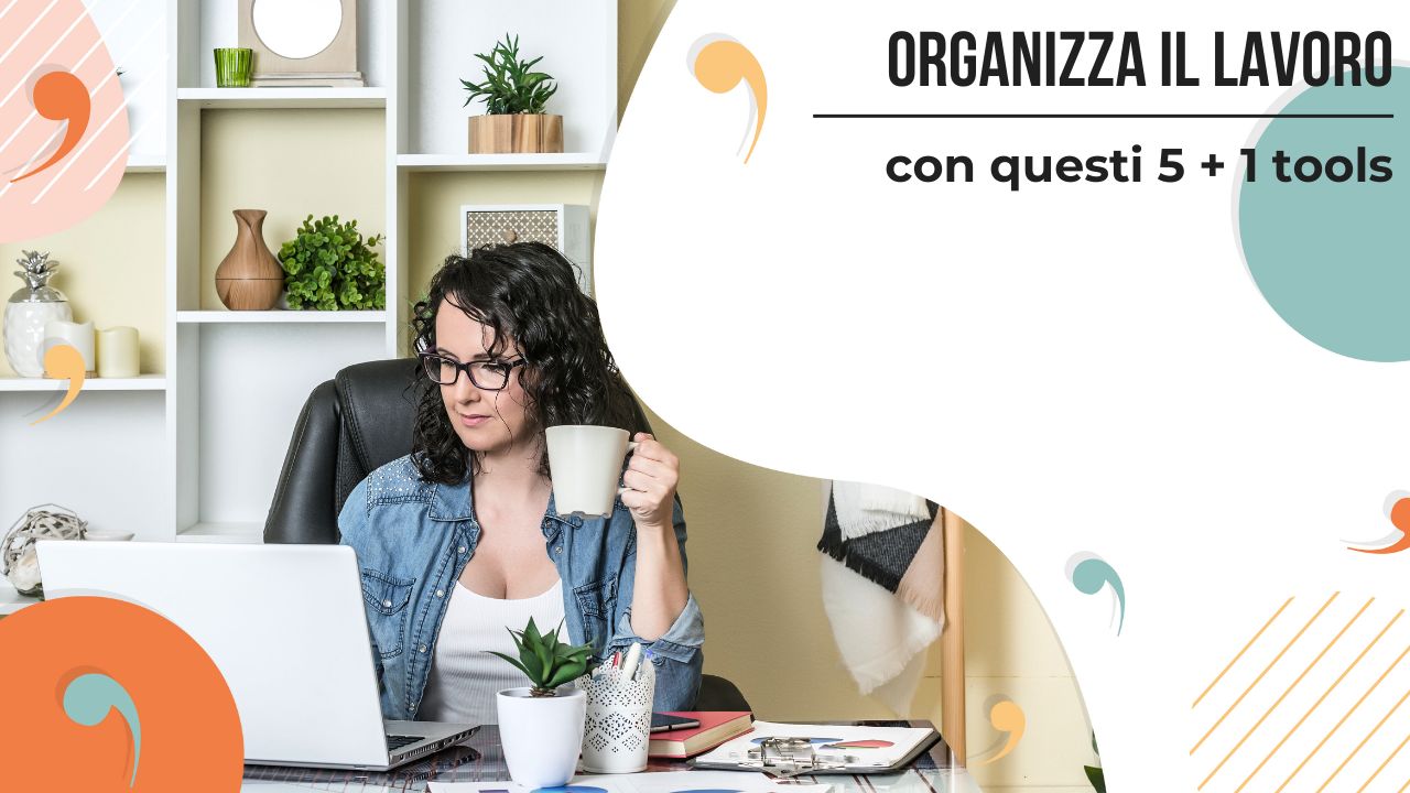 Come migliorare l'organizzazione lavoro