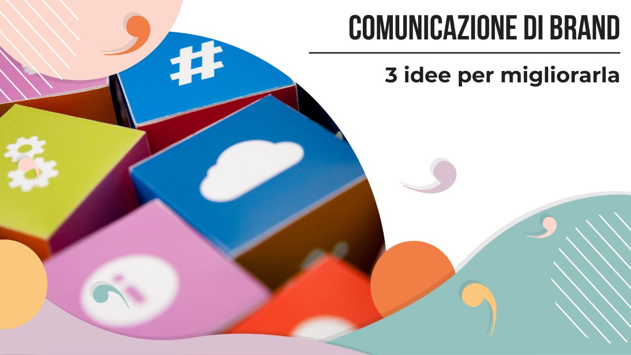 Come migliorare la tua comunicazione online