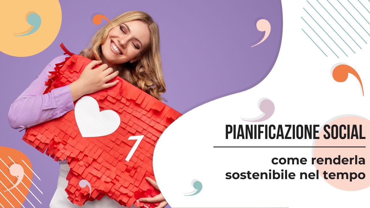Pianificazione social: come renderla sostenibile